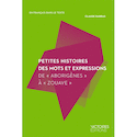 Petites histoires des mots et expressions